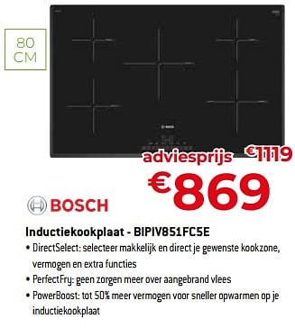 Promotions Bosch inductiekookplaat - bipiv851fc5e - Bosch - Valide de 05/05/2023 à 03/06/2023 chez Exellent