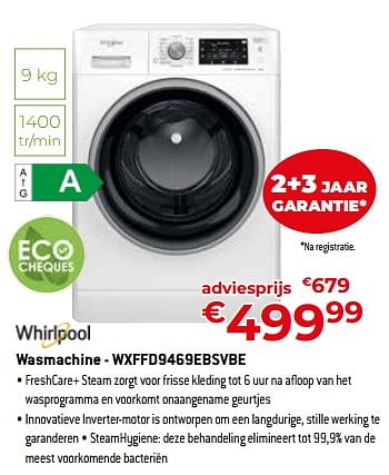 Promoties Whirlpool wasmachine - wxffd9469ebsvbe - Whirlpool - Geldig van 05/05/2023 tot 03/06/2023 bij Exellent