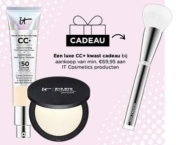 Promoties Een luxe cc+ kwast cadeau bij aankoop van min. €69,95 aan it cosmetics producten - IT Cosmetics - Geldig van 15/05/2023 tot 28/05/2023 bij ICI PARIS XL
