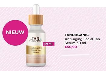 Promoties Tanorganic anti-aging facial tan serum - TanOrganic - Geldig van 15/05/2023 tot 28/05/2023 bij ICI PARIS XL