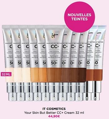 Promotions It cosmetics your skin but better cc+ cream - IT Cosmetics - Valide de 15/05/2023 à 28/05/2023 chez ICI PARIS XL