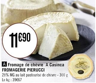 Promotions Fromage de chèvre a casinca fromagerie pierucci - Fromagerie Pierucci - Valide de 16/05/2023 à 28/05/2023 chez Géant Casino