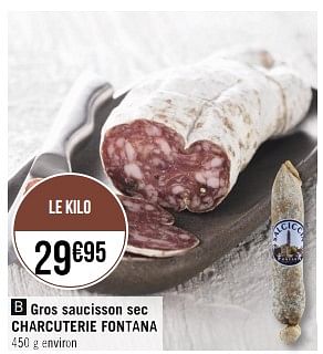 Promotions Gros saucisson sec charcuterie fontana - Charcuterie Fontana - Valide de 16/05/2023 à 28/05/2023 chez Géant Casino