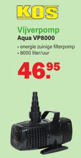 Promoties Kos vijverpomp aqua vp8000 - Kos - Geldig van 15/05/2023 tot 03/06/2023 bij Van Cranenbroek