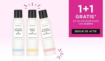 Promoties 1+1 gratis op de showerfoams van scento - Scento - Geldig van 22/05/2023 tot 28/05/2023 bij ICI PARIS XL