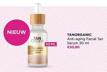 Promoties Tanorganic anti-aging facial tan serum - TanOrganic - Geldig van 22/05/2023 tot 28/05/2023 bij ICI PARIS XL