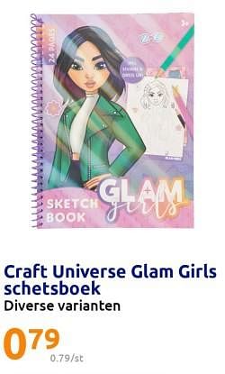 Promoties Craft universe glam girls schetsboek - Craft Universe - Geldig van 17/05/2023 tot 23/05/2023 bij Action