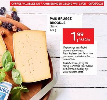Promotions Pain brugge broodje classic - Brugge - Valide de 31/05/2023 à 13/06/2023 chez Alvo