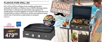 Promoties Le marquier plancha pure grill 260 - Le Marquier - Geldig van 01/06/2023 tot 18/06/2023 bij HandyHome