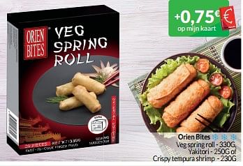 Promotions Orien bites veg spring roll - yakitori - of crispy tempura shrimp - Orien Bites - Valide de 01/06/2023 à 30/06/2023 chez Intermarche