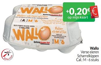 Promoties Wallo verse eieren scharrelkippen - Huismerk - Intermarche - Geldig van 01/06/2023 tot 30/06/2023 bij Intermarche