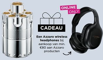 Promotions Een azzaro wireless headphones bij aankoop van min. €80 aan azzaro producten - Azzaro - Valide de 29/05/2023 à 11/06/2023 chez ICI PARIS XL