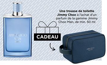 Promotions Une trousse de toilette jimmy choo à l’achat d’un parfum de la gamme jimmy choo man, de min. 50 ml - Jimmy Choo - Valide de 29/05/2023 à 11/06/2023 chez ICI PARIS XL