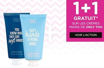 Promoties 1+1 gratuit sur les crèmes mains de only you - Only You - Geldig van 29/05/2023 tot 11/06/2023 bij ICI PARIS XL