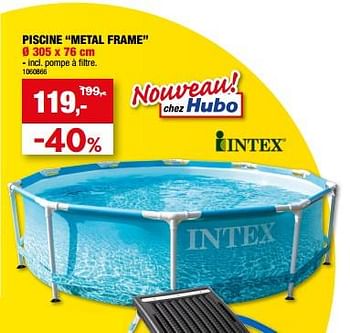 Promotions Piscine metal frame - Intex - Valide de 31/05/2023 à 11/06/2023 chez Hubo