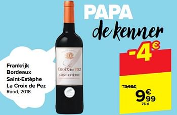 Promoties Frankrijk bordeaux saint-estèphe la croix de pez rood - Rode wijnen - Geldig van 31/05/2023 tot 12/06/2023 bij Carrefour