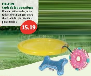 Promotions Fit+fun tapis de jeu aquatique - Fit + Fun - Valide de 07/06/2023 à 14/06/2023 chez Maxi Zoo