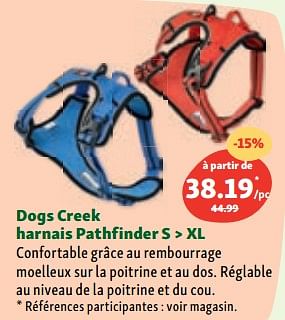 Promotions Dogs creek harnais pathfinder s > xl - Dogs Creek - Valide de 07/06/2023 à 14/06/2023 chez Maxi Zoo