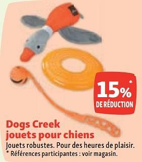 Promotions Dogs creek jouets pour chiens 15% de réduction - Dogs Creek - Valide de 07/06/2023 à 14/06/2023 chez Maxi Zoo