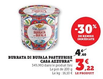 Promotions Burrata di bufala pasteurise casa azzurra - Casa Azzurra - Valide de 31/05/2023 à 11/06/2023 chez Super U