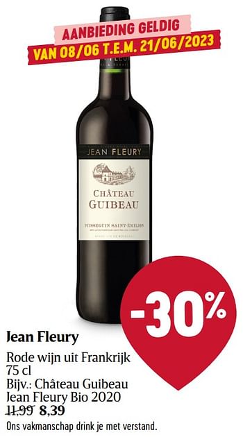 Promotions Jean fleury château guibeau jean fleury bio - Vins rouges - Valide de 08/06/2023 à 14/06/2023 chez Delhaize