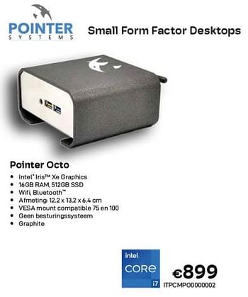 Promoties Small form factor desktops pointer octo - Pointer Systems - Geldig van 01/06/2023 tot 30/06/2023 bij Compudeals