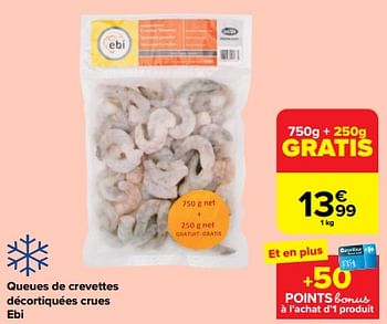 Promoties Queues de crevettes décortiquées crues ebi - Ebi - Geldig van 07/06/2023 tot 13/06/2023 bij Carrefour