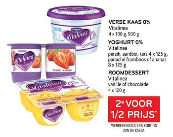 Promoties Verse kaas 0% vitalinea + yoghurt 0% vitalinea + roomdessert vitalinea 2e voor 1-2 prijs - vitalinea - Geldig van 14/06/2023 tot 27/06/2023 bij Alvo