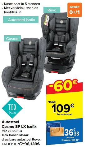 Promoties Autostoel cosmo sp lx isofix - Tex Baby - Geldig van 07/06/2023 tot 19/06/2023 bij Carrefour