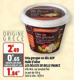 Promotions Feta grecque en dés aop huile d`olive les délices de belle france - Les Délices de Belle France - Valide de 07/06/2023 à 18/06/2023 chez Coccinelle