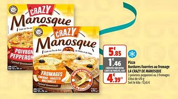Promotions Pizza bordures fourrées au fromage la crazy de manosque - La Pizza de Manosque - Valide de 07/06/2023 à 18/06/2023 chez Coccinelle