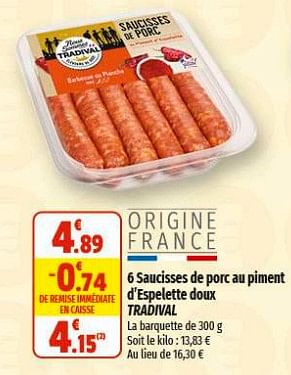 Promotions 6 saucisses de porc au piment d`espelette doux tradival - Tradival - Valide de 07/06/2023 à 18/06/2023 chez Coccinelle