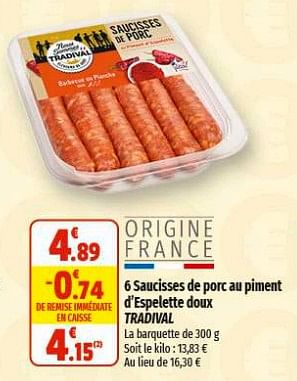 Promotions 6 saucisses de porc au piment d`espelettedoux tradival - Tradival - Valide de 07/06/2023 à 18/06/2023 chez Coccinelle