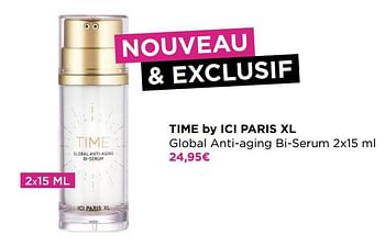 Promotions Time by ici paris xl global anti-aging bi-serum - Produit Maison - ICI PARIS XL - Valide de 12/06/2023 à 18/06/2023 chez ICI PARIS XL