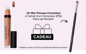 Promotions Un mini pinceau correcteur à l’achat d’un correcteur effet filtre de morphe - Morphe - Valide de 12/06/2023 à 18/06/2023 chez ICI PARIS XL