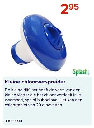 Promoties Kleine chloorverspreider - Splash - Geldig van 09/06/2023 tot 31/08/2023 bij Euro Shop
