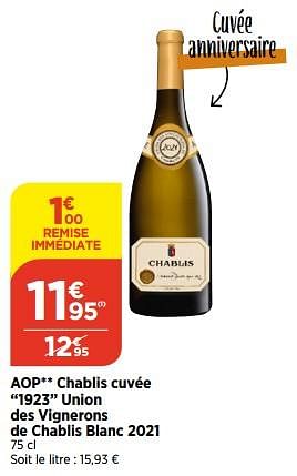 Promotions Aop chablis cuvée 1923 union des vignerons de chablis blanc 2021 - Vins blancs - Valide de 14/06/2023 à 19/06/2023 chez Bi1