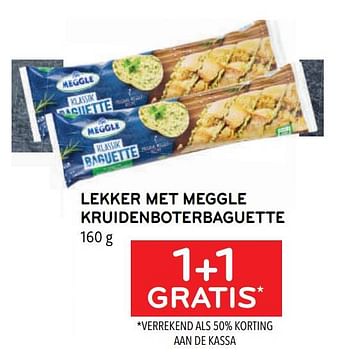 Promoties Lekker met meggle kruidenboterbaguette 1+1 gratis - Meggle - Geldig van 28/06/2023 tot 11/07/2023 bij Alvo