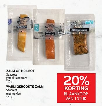 Promoties Zalm of heilbot seacrets + warm gerookte zalm seacrets 20% korting bij aankoop van 1 stuk - Seacrets - Geldig van 28/06/2023 tot 11/07/2023 bij Alvo