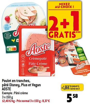 Promotions Poulet en tranches, pâté disney, plus et vegan aoste pâté crème - Aoste - Valide de 14/06/2023 à 20/06/2023 chez Smatch