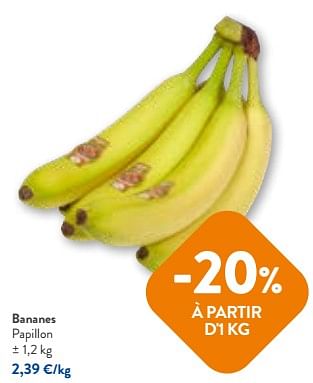 Promotions Bananes papillon - Papillon - Valide de 14/06/2023 à 27/06/2023 chez OKay