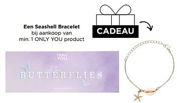 Promoties Cadeau seashell bracelet bij aankoop van min. 1 only you product - Only You - Geldig van 19/06/2023 tot 25/06/2023 bij ICI PARIS XL