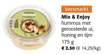 Promoties Mix + enjoy hummus met geroosterde ui, honing en tijm - Mix & Enjoy - Geldig van 14/06/2023 tot 27/06/2023 bij Colruyt