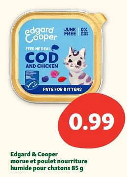 Promotions Edgard + cooper morue et poulet nourriture humide pour chatons - Edgard & Cooper - Valide de 26/06/2023 à 01/07/2023 chez Maxi Zoo