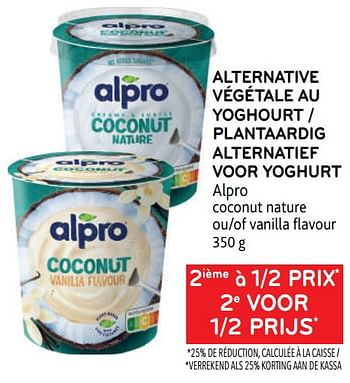 Promotions Alternative végétale au yoghourt alpro 2ième à 1-2 prix - Alpro - Valide de 28/06/2023 à 11/07/2023 chez Alvo