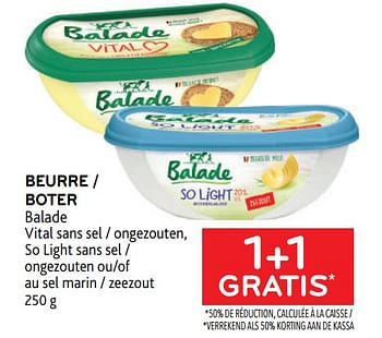 Promotions Beurre balade 1+1 gratis - Balade - Valide de 28/06/2023 à 11/07/2023 chez Alvo
