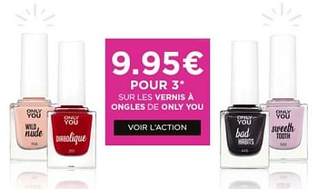 Promotions 9.95€ pour 3 sur les vernis à ongles de only you - Only You - Valide de 19/06/2023 à 25/06/2023 chez ICI PARIS XL