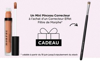 Promotions Cadeau mini pinceau correcteur à l’achat d’un correcteur effet filtre de morphe - Morphe - Valide de 19/06/2023 à 25/06/2023 chez ICI PARIS XL