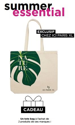 Promotions Cadeau tote bag à l’achat de 2 produits de ces marques - Produit Maison - ICI PARIS XL - Valide de 19/06/2023 à 25/06/2023 chez ICI PARIS XL