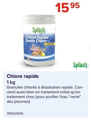 Promotions Chlore rapide - Splash - Valide de 09/06/2023 à 31/08/2023 chez Euro Shop